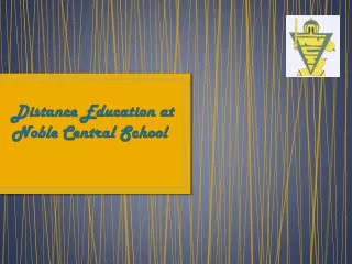 Distance Education at Noble Central School