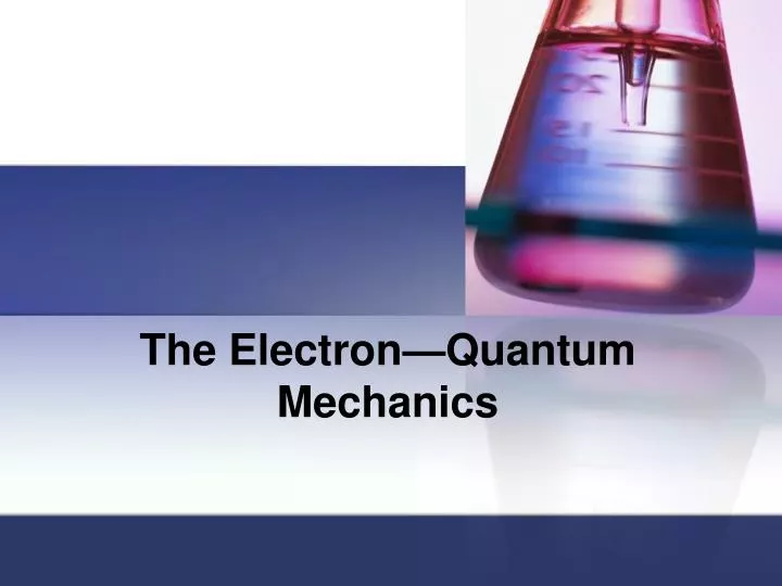 the electron quantum mechanics