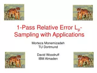 1-Pass Relative Error L p -Sampling with Applications
