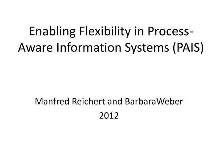 enabling flexibility in process aware information systems pais