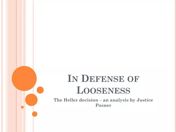 in defense of looseness