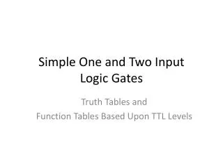 Simple One and Two Input Logic Gates