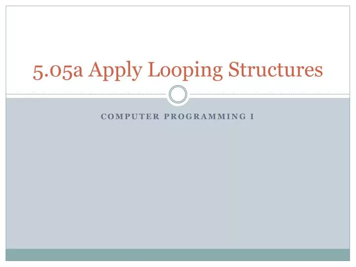 5 05a apply looping structures