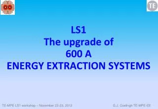 LS1 The upgrade of 600 A ENERGY EXTRACTION SYSTEMS