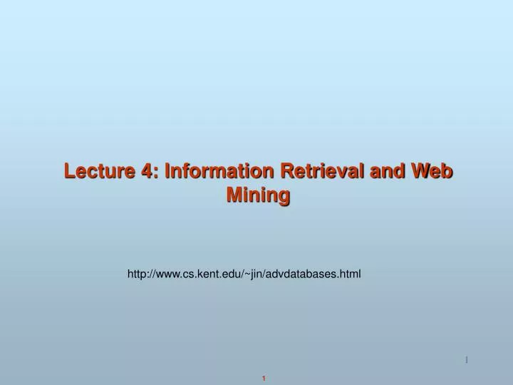 lecture 4 information retrieval and web mining