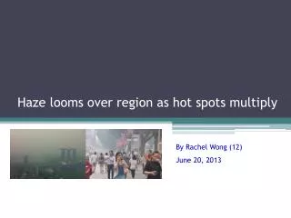 Haze looms over region as hot spots multiply