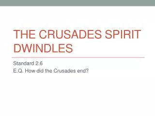 The Crusades Spirit Dwindles
