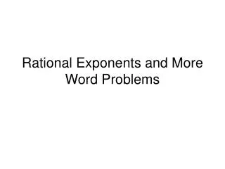 Rational Exponents and More Word Problems