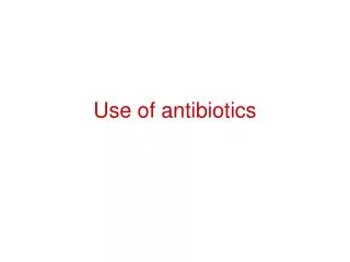 Use of antibiotics
