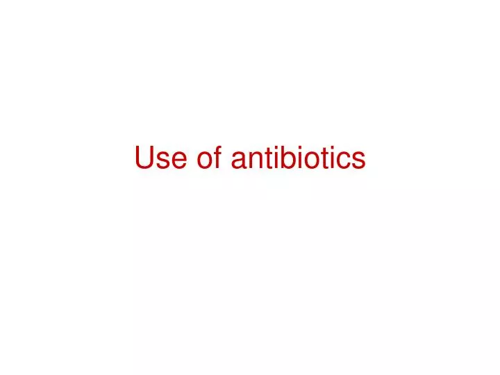 use of antibiotics