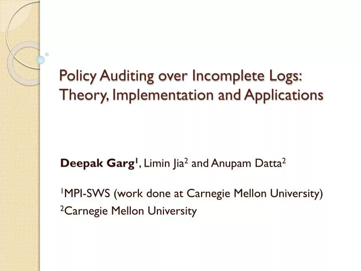 policy auditing over incomplete logs theory implementation and applications