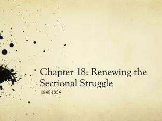 Chapter 18: Renewing the Sectional Struggle