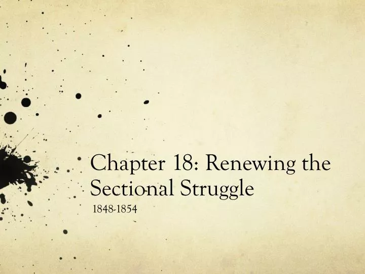 chapter 18 renewing the sectional struggle