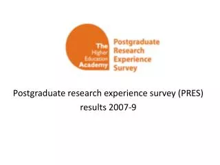Postgraduate research experience survey (PRES) results 2007-9