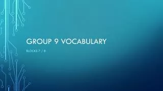 Group 9 Vocabulary