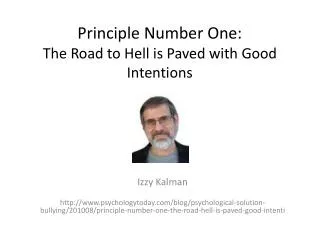 Principle Number One: The Road to Hell is Paved with Good Intentions