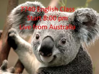 7740 English Class Start 8:00 pm Live from Australia
