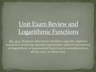 Unit Exam Review and Logarithmic Functions