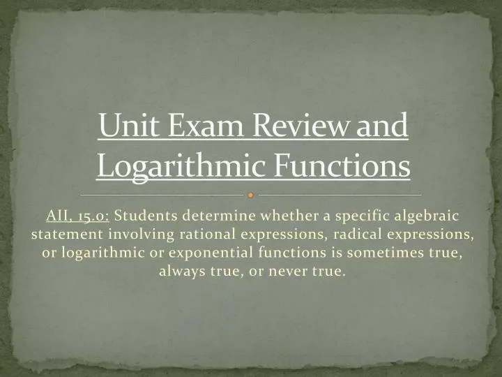 unit exam review and logarithmic functions