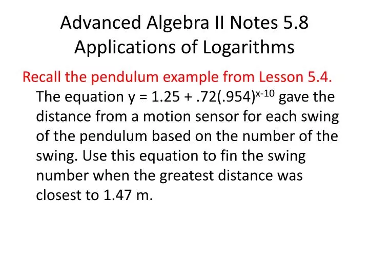 advanced algebra ii notes 5 8 applications of logarithms
