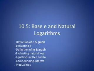 10.5: Base e and Natural Logarithms