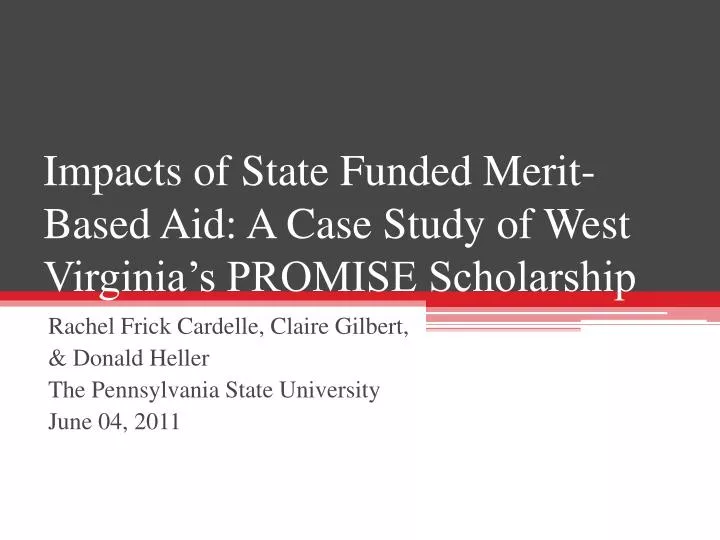 impacts of state funded merit based aid a case study of west virginia s promise scholarship