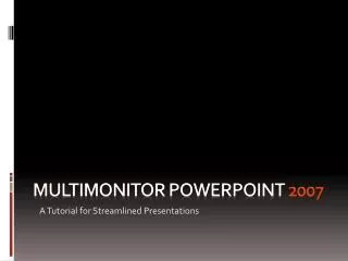 MultiMonitor PowerPoint 2007