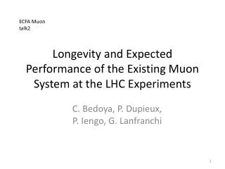 Longevity and Expected Performance of the Existing Muon System at the LHC Experiments