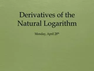 Derivatives of the Natural Logarithm