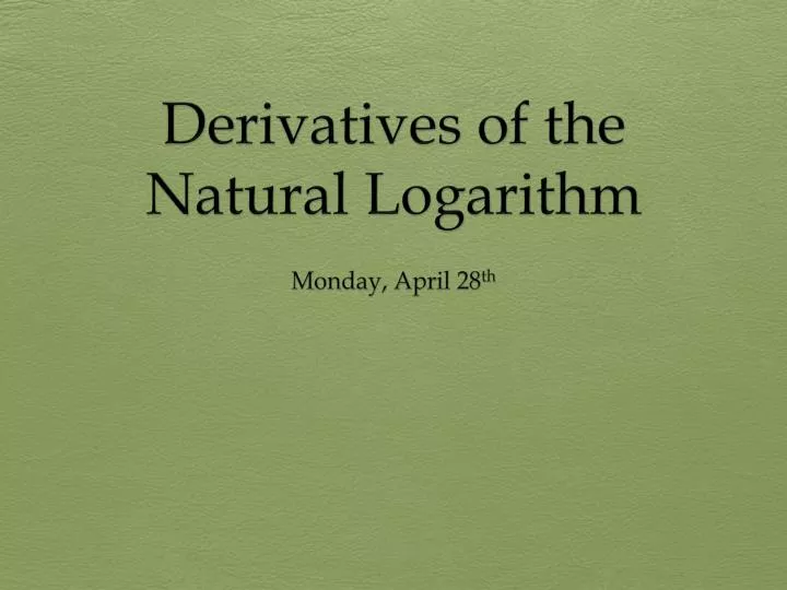 derivatives of the natural logarithm