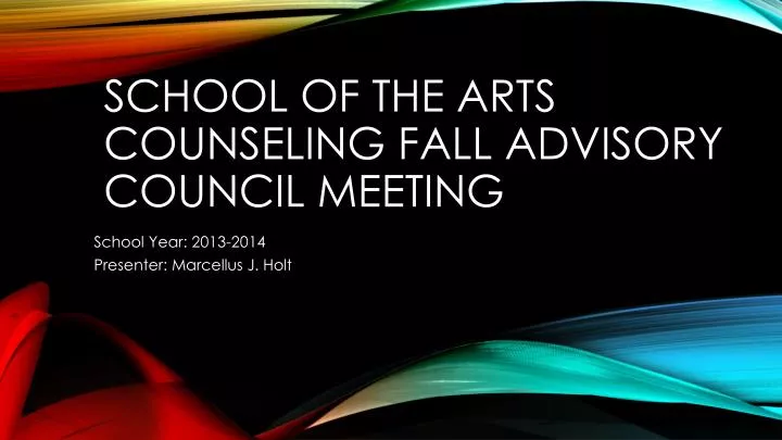 school of the arts counseling fall advisory council meeting