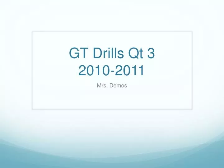 gt drills qt 3 2010 2011