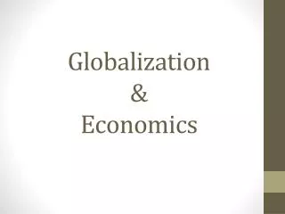 Globalization &amp; Economics