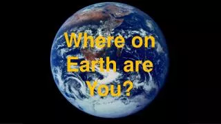 Where on Earth are You?