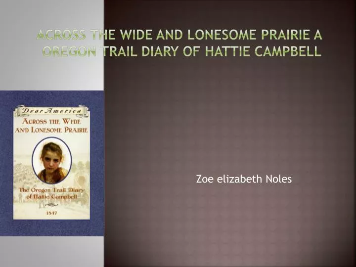 across the wide and lonesome prairie a oregon trail diary of hattie campbell