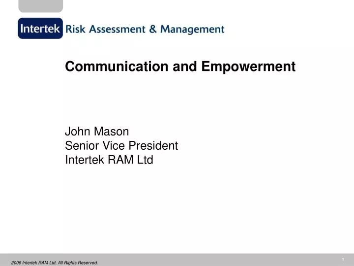 communication and empowerment john mason senior vice president intertek ram ltd