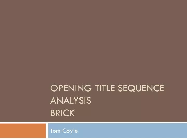 opening title sequence analysis brick