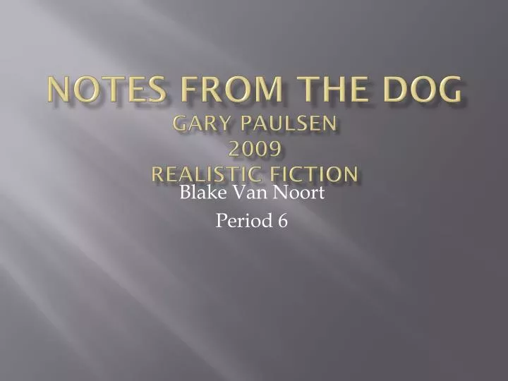 notes from the dog gary paulsen 2009 realistic fiction