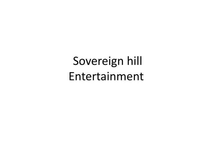 sovereign hill entertainment