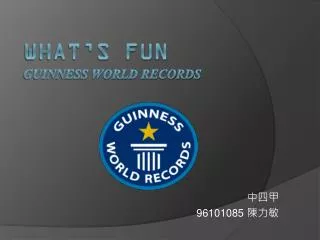 What’s fun Guinness World Records