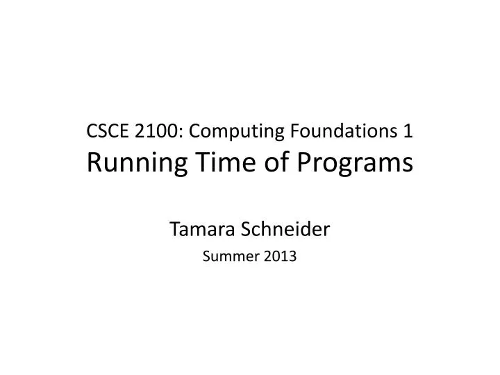csce 2100 computing foundations 1 running time of programs