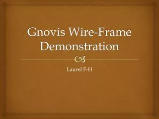 Gnovis Wire-Frame Demonstration