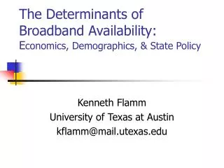 The Determinants of Broadband Availability: E conomics, Demographics, &amp; State Policy