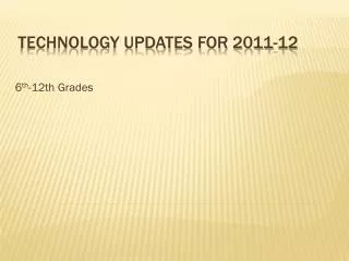 Technology Updates for 2011-12