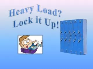 Heavy Load? Lock it Up!