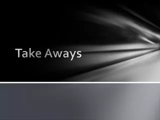 take aways