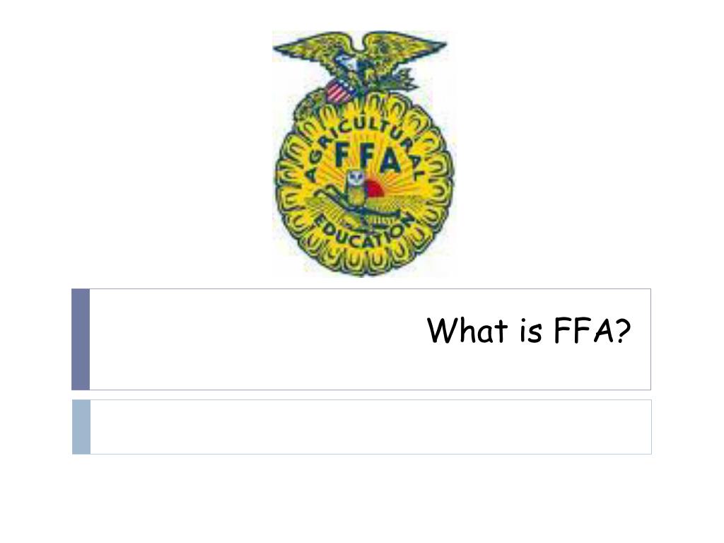 Ffa Simple PPT - What is FFA? PowerPoint Presentation, free download - ID:2704327