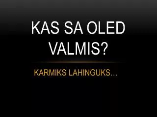 kas sa oled valmis