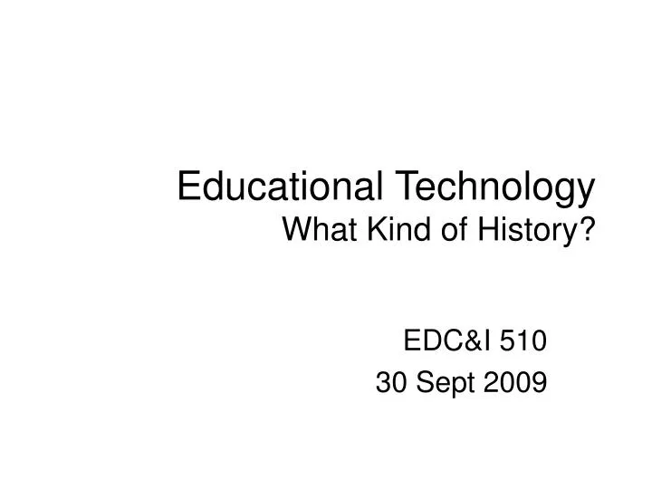 educational technology what kind of history