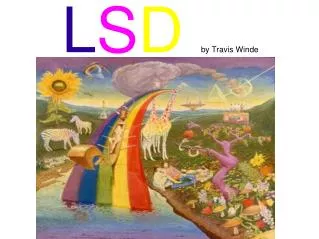 L S D by Travis Winde